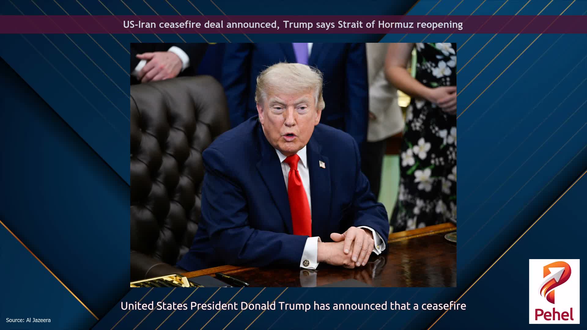 US-Iran ceasefire deal announced, Trump says Strait of Hormuz reopening