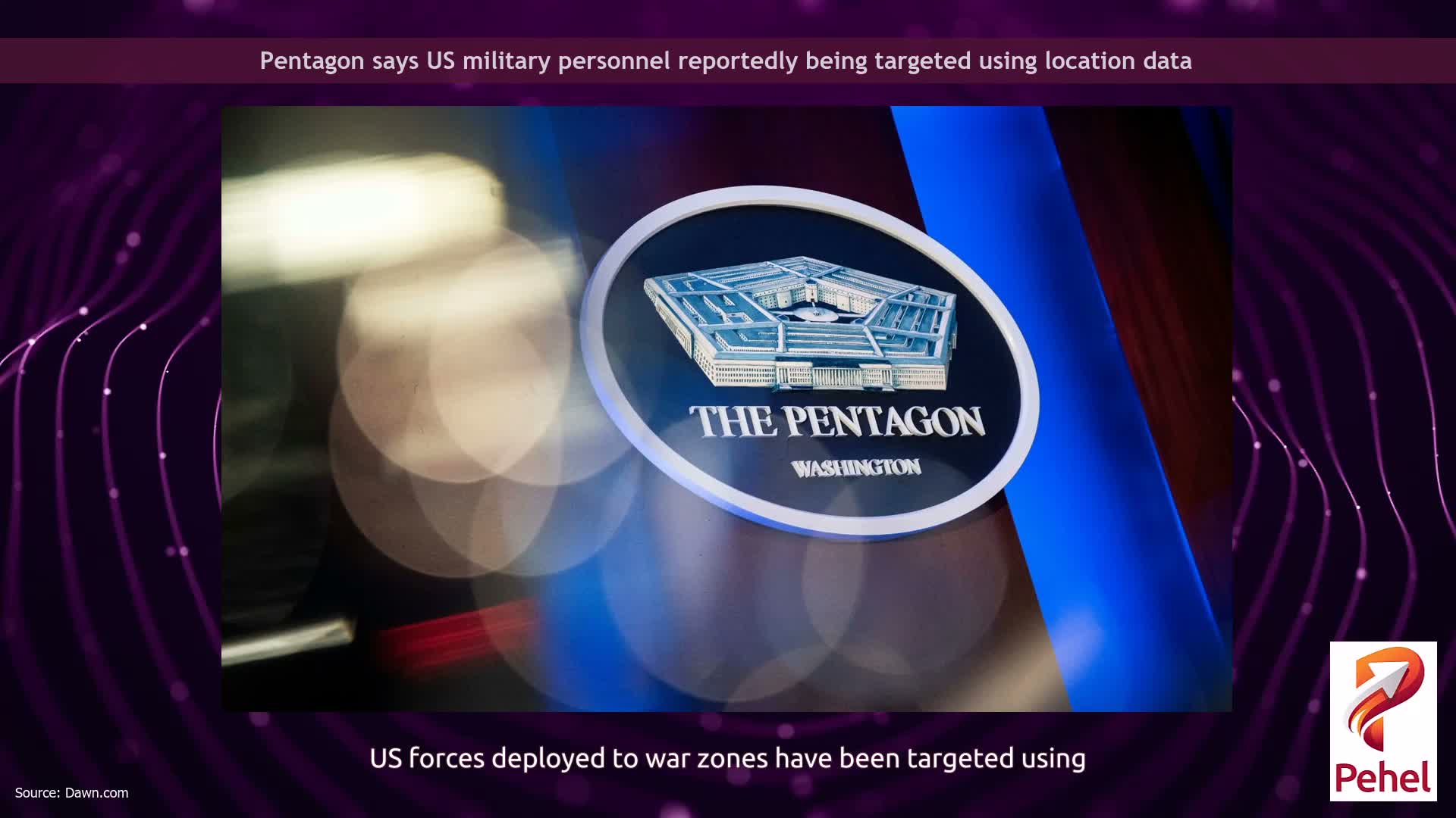 Pentagon says US military personnel reportedly being targeted using location data