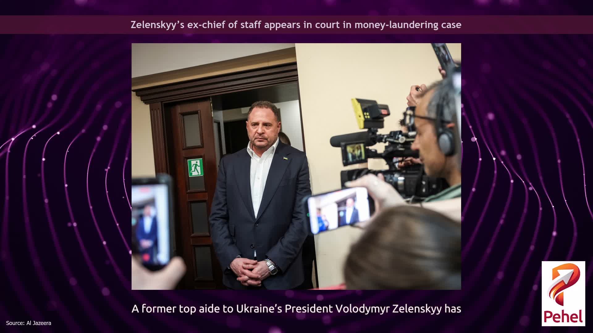 Zelenskyy’s ex-chief of staff appears in court in money-laundering case