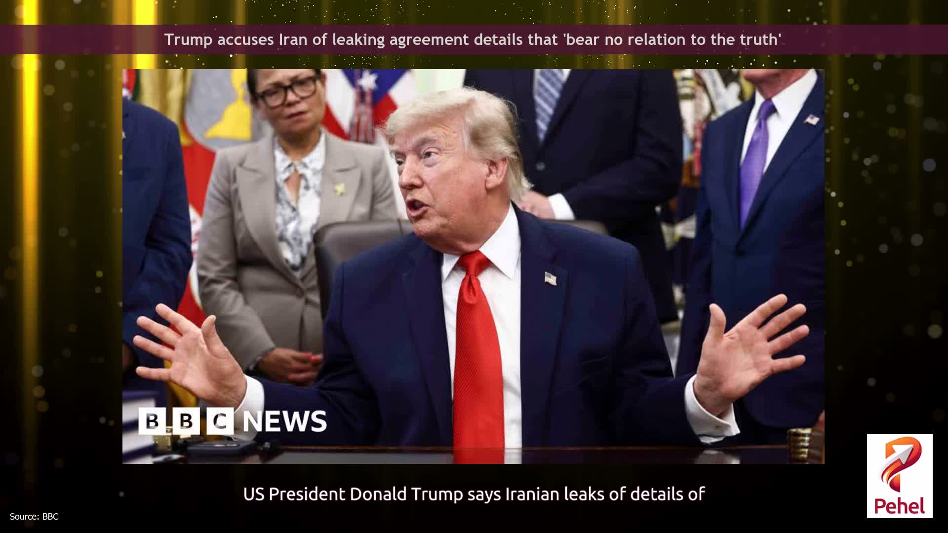 Trump accuses Iran of leaking agreement details that 'bear no relation to the truth'