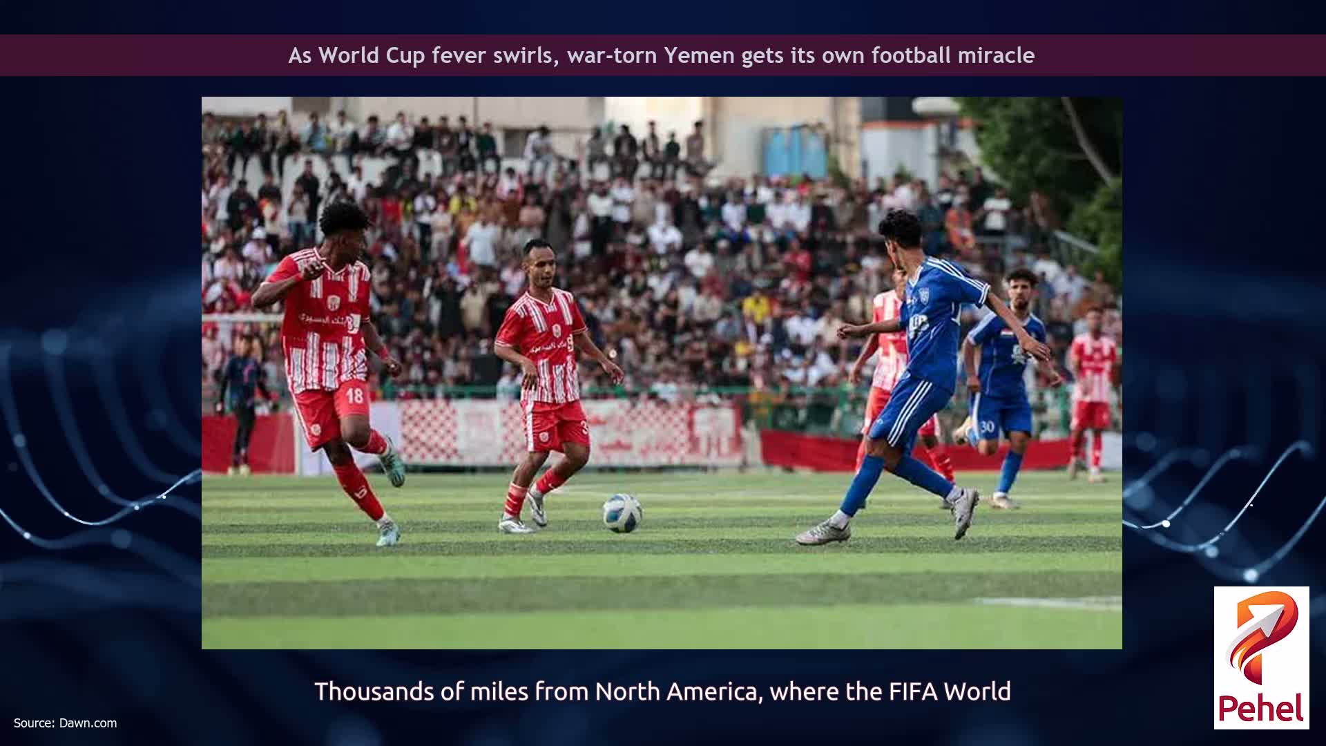 As World Cup fever swirls, war-torn Yemen gets its own football miracle
