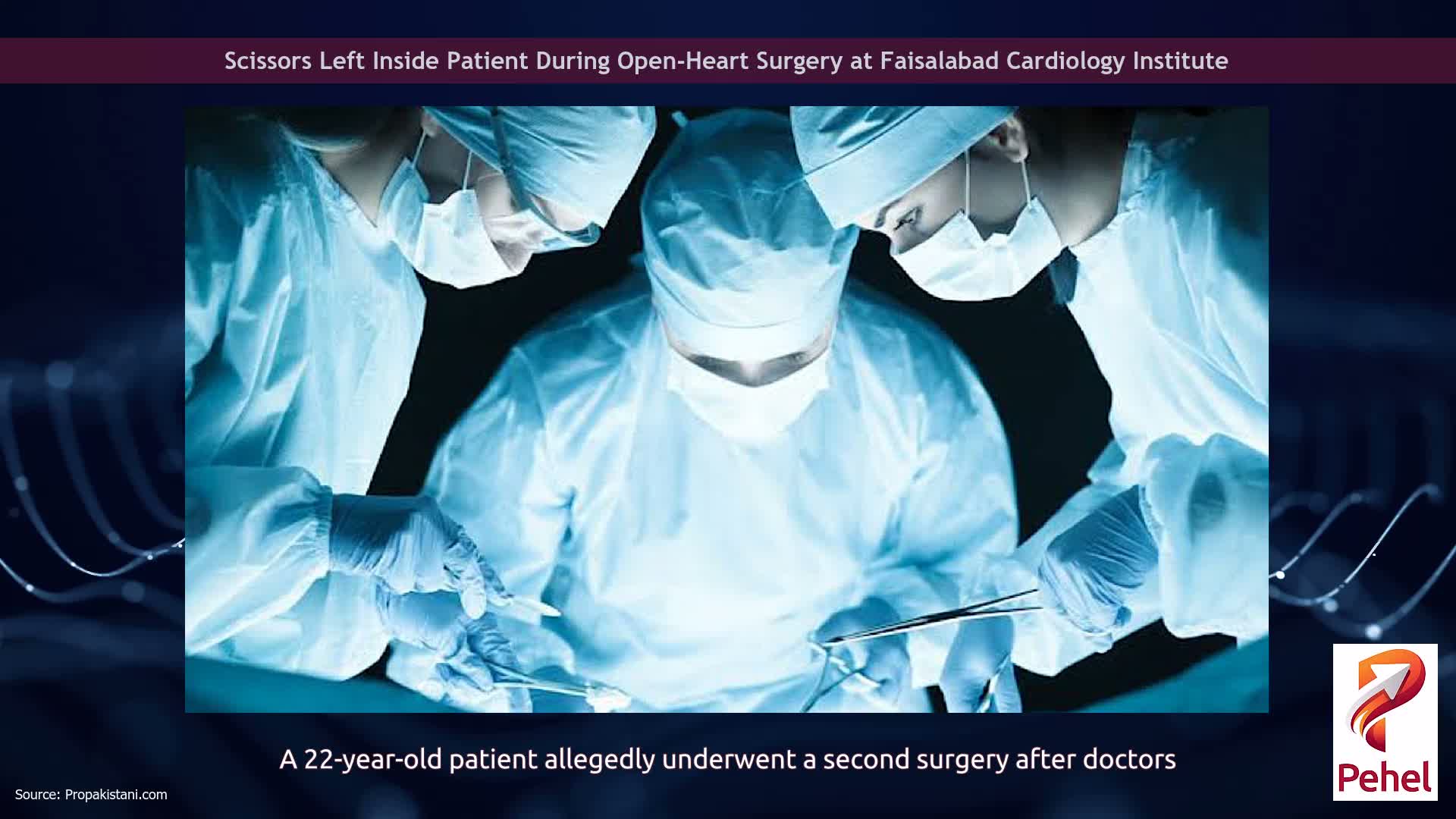 Scissors Left Inside Patient During Open-Heart Surgery at Faisalabad Cardiology Institute