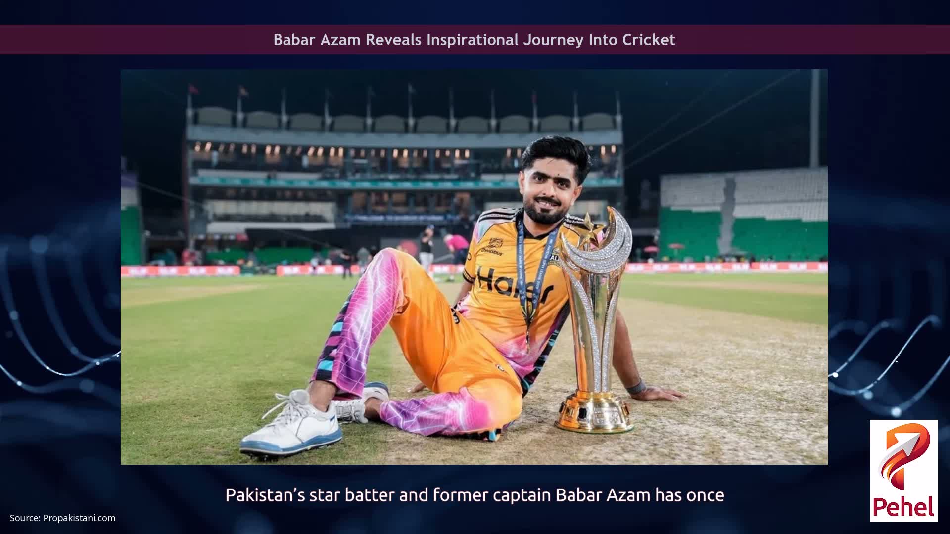 Babar Azam Reveals Inspirational Journey Into Cricket