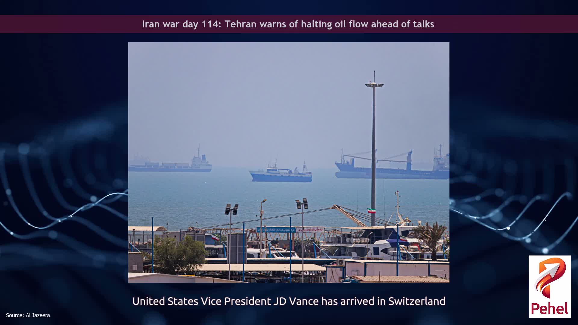 Iran war day 114: Tehran warns of halting oil flow ahead of talks