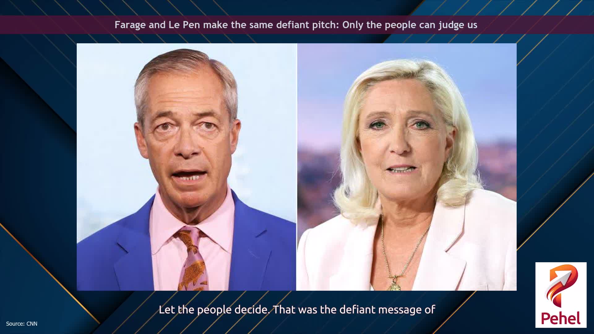 Farage and Le Pen make the same defiant pitch: Only the people can judge us