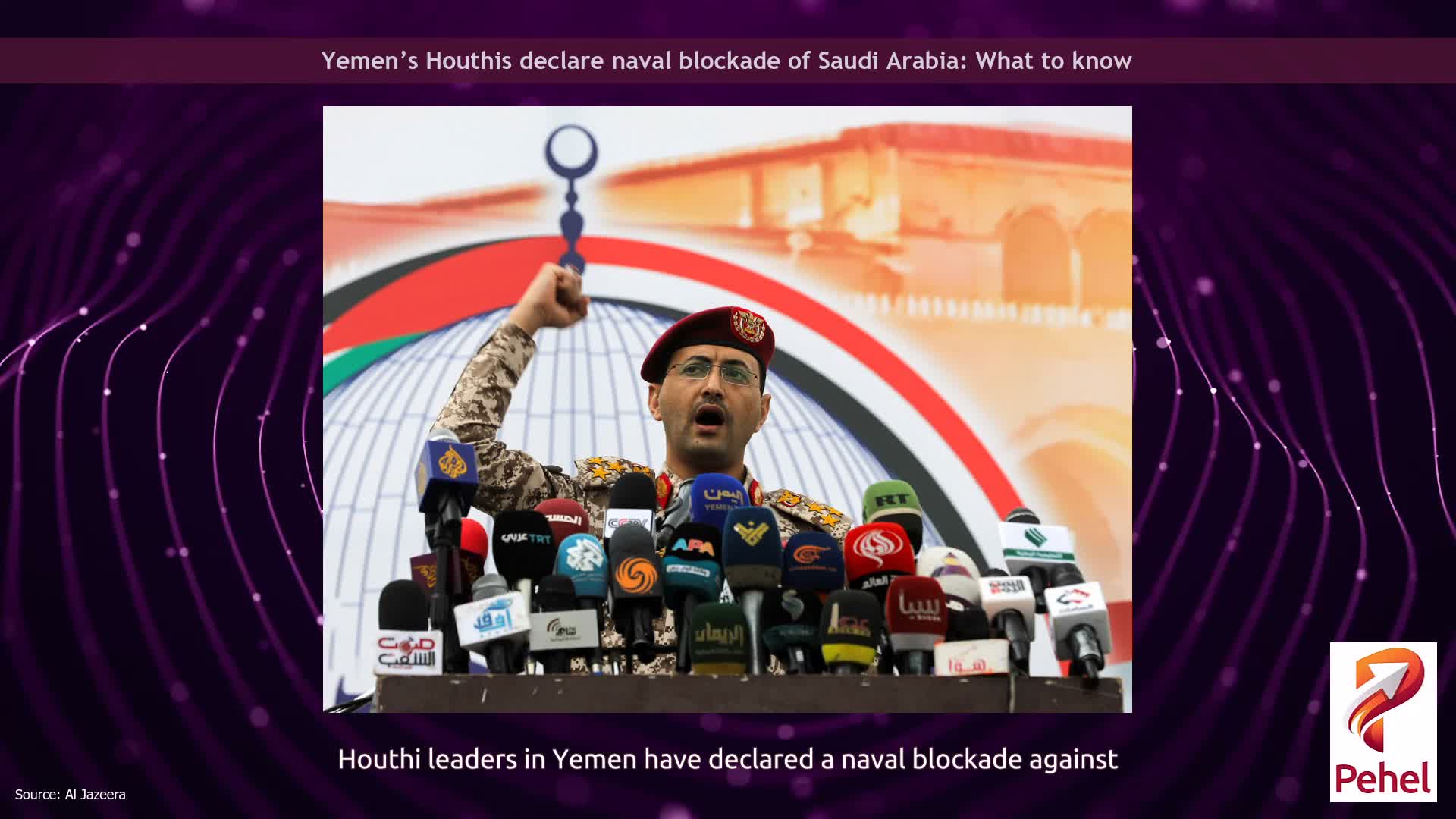 Yemen’s Houthis declare naval blockade of Saudi Arabia: What to know