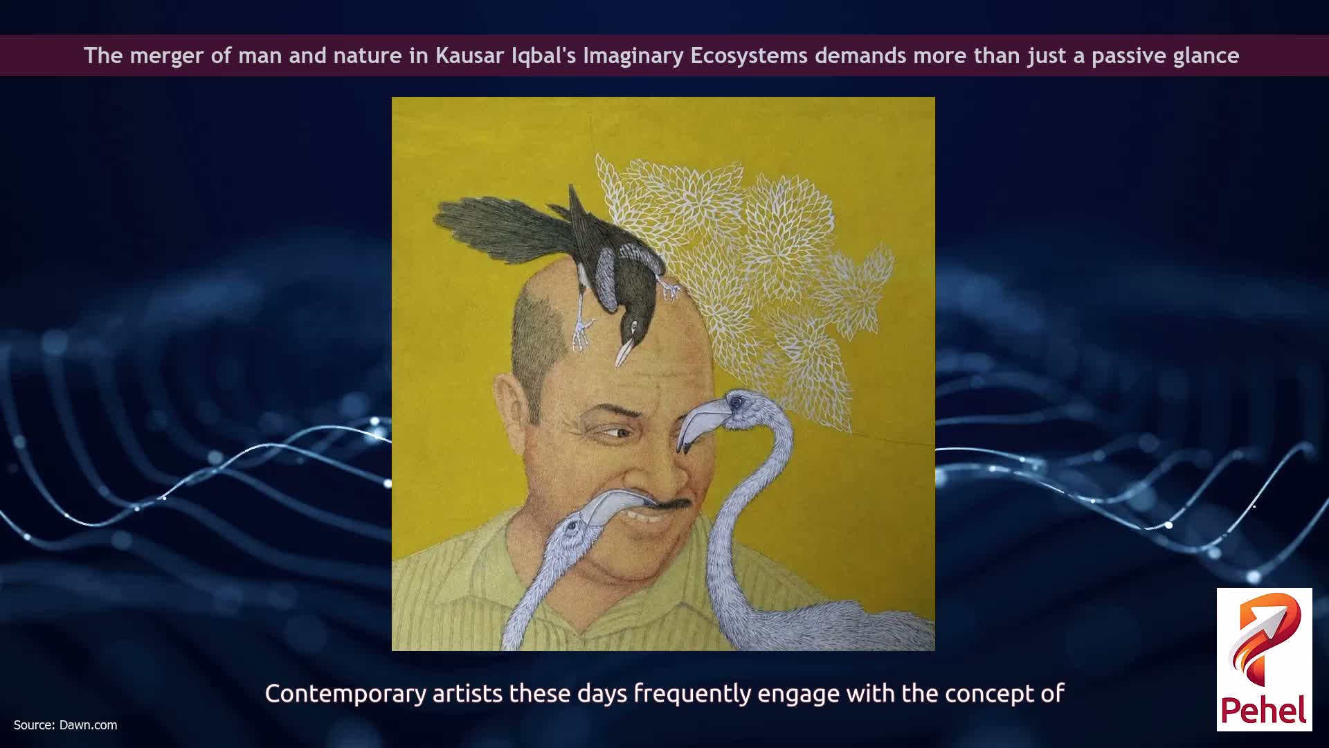 The merger of man and nature in Kausar Iqbal's Imaginary Ecosystems demands more than just a passive glance