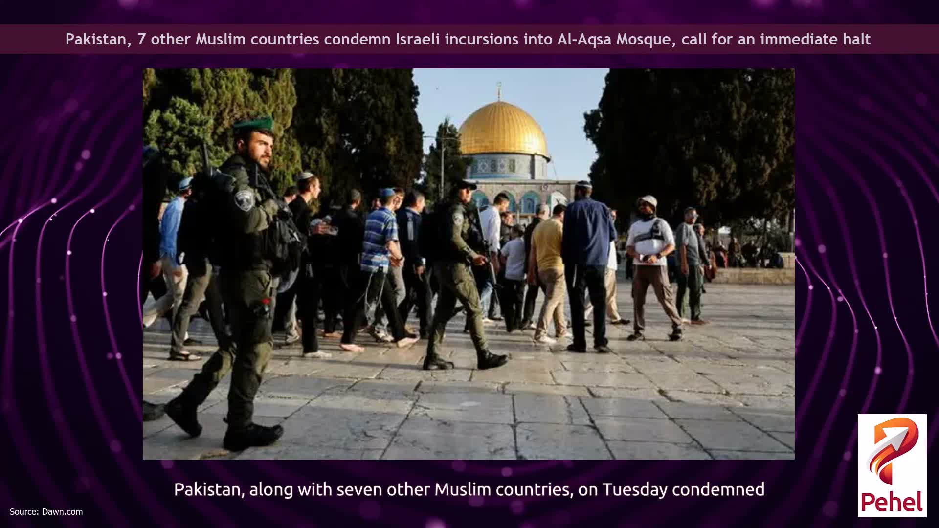 Pakistan, 7 other Muslim countries condemn Israeli incursions into Al-Aqsa Mosque, call for an immediate halt
