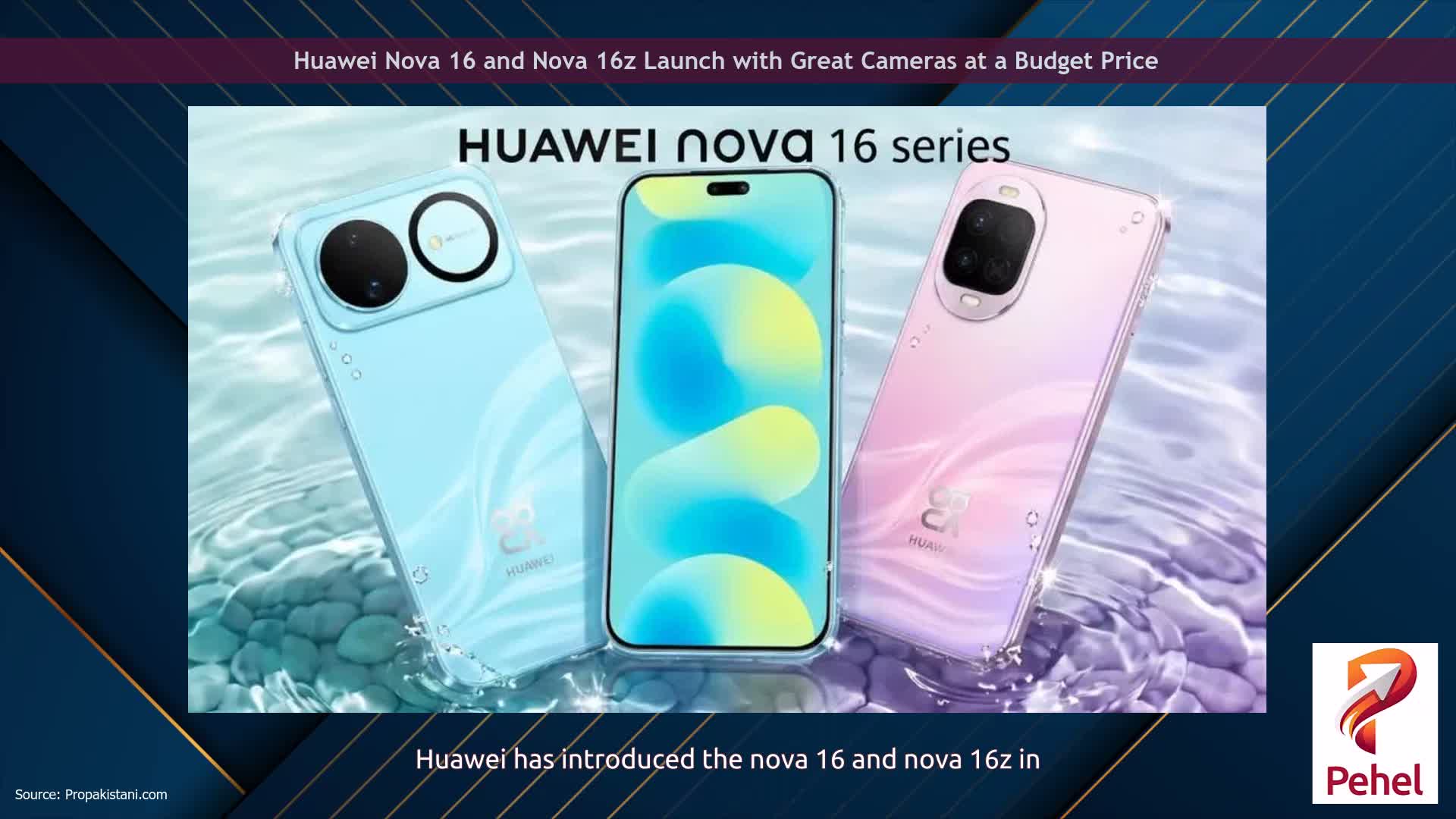 Huawei Nova 16 and Nova 16z Launch with Great Cameras at a Budget Price