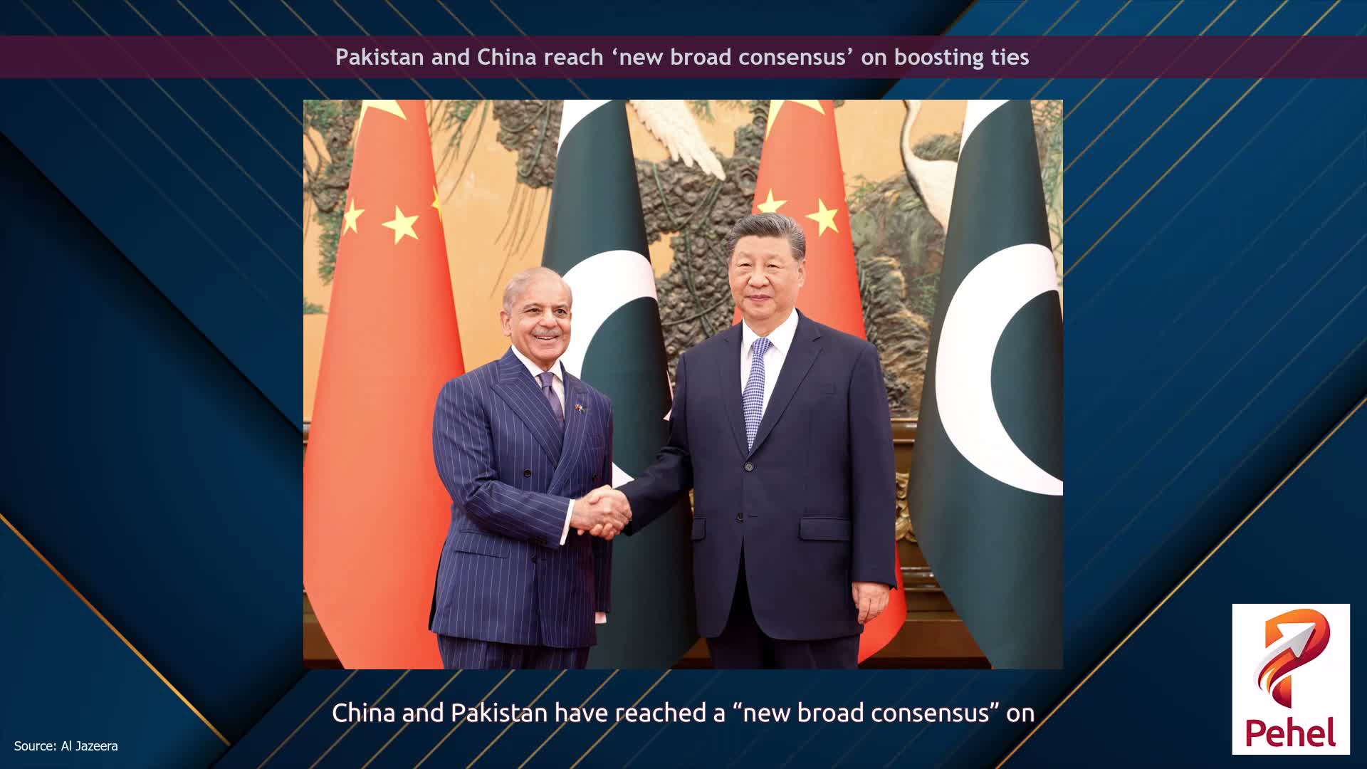 Pakistan and China reach ‘new broad consensus’ on boosting ties