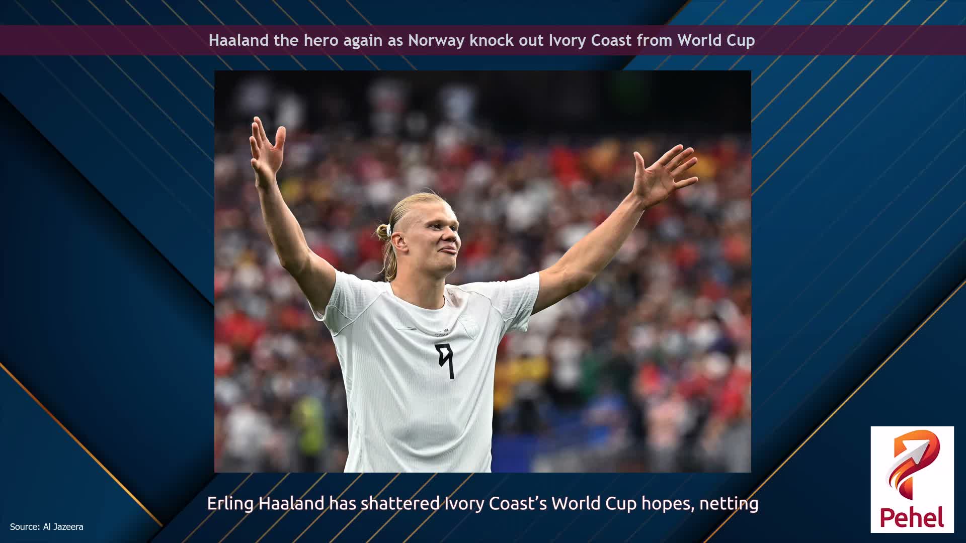 Haaland the hero again as Norway knock out Ivory Coast from World Cup