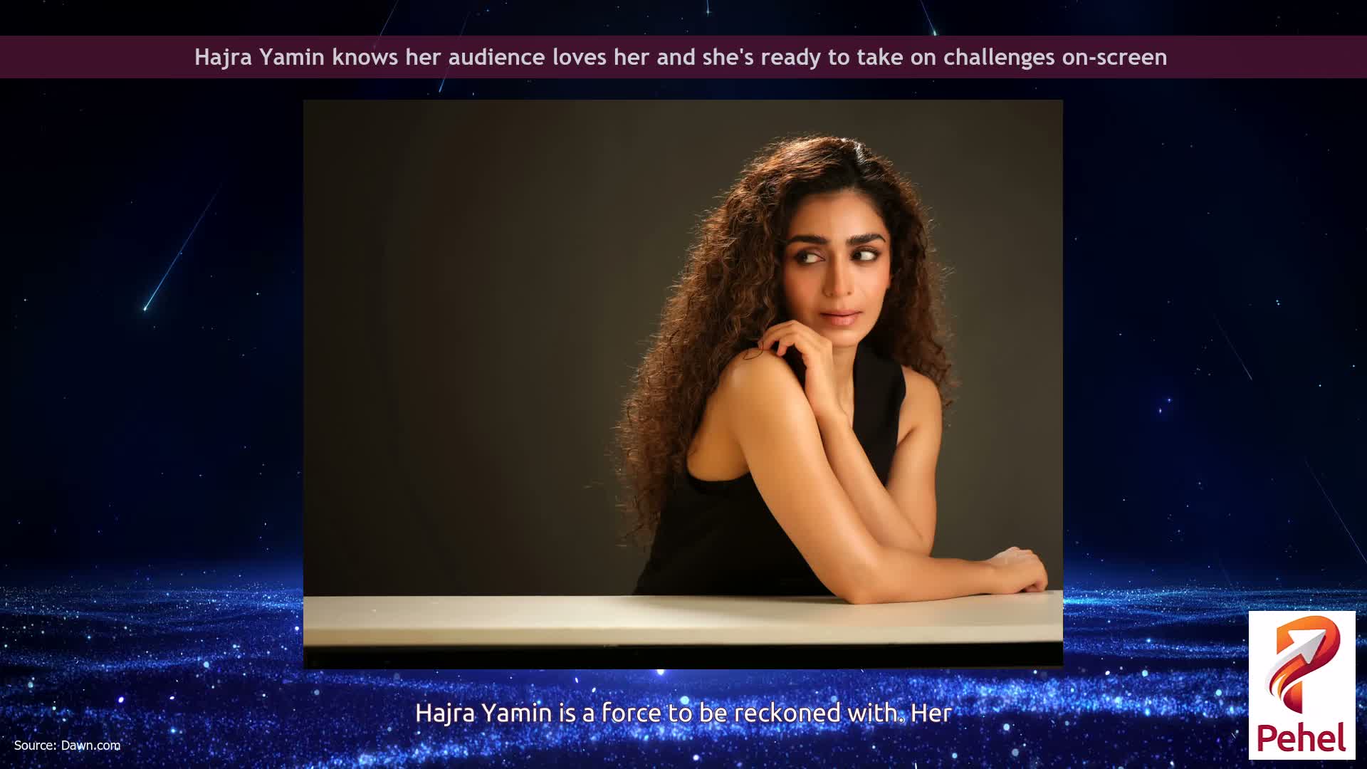 Hajra Yamin knows her audience loves her and she's ready to take on challenges on-screen
