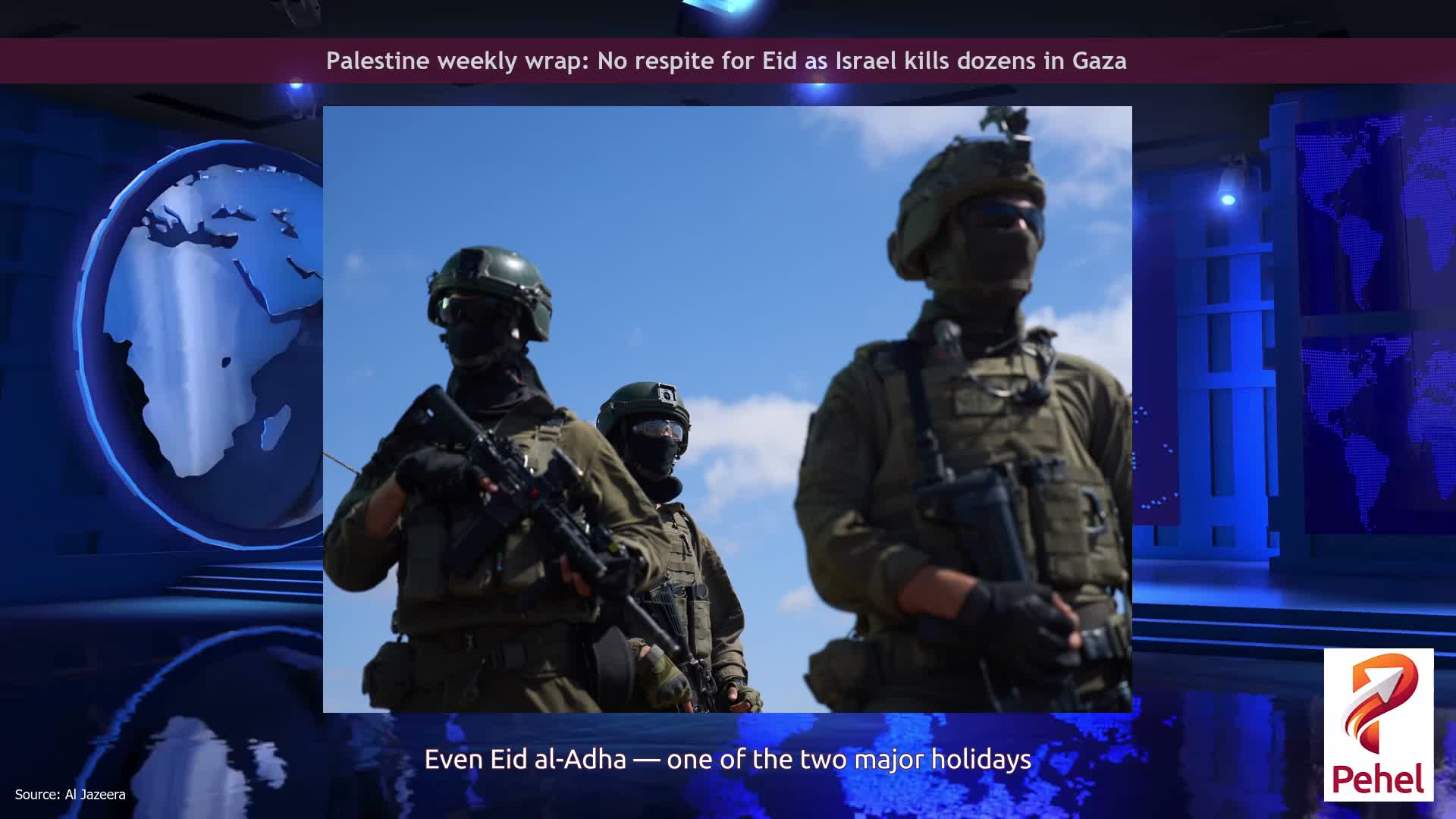 Palestine weekly wrap: No respite for Eid as Israel kills dozens in Gaza