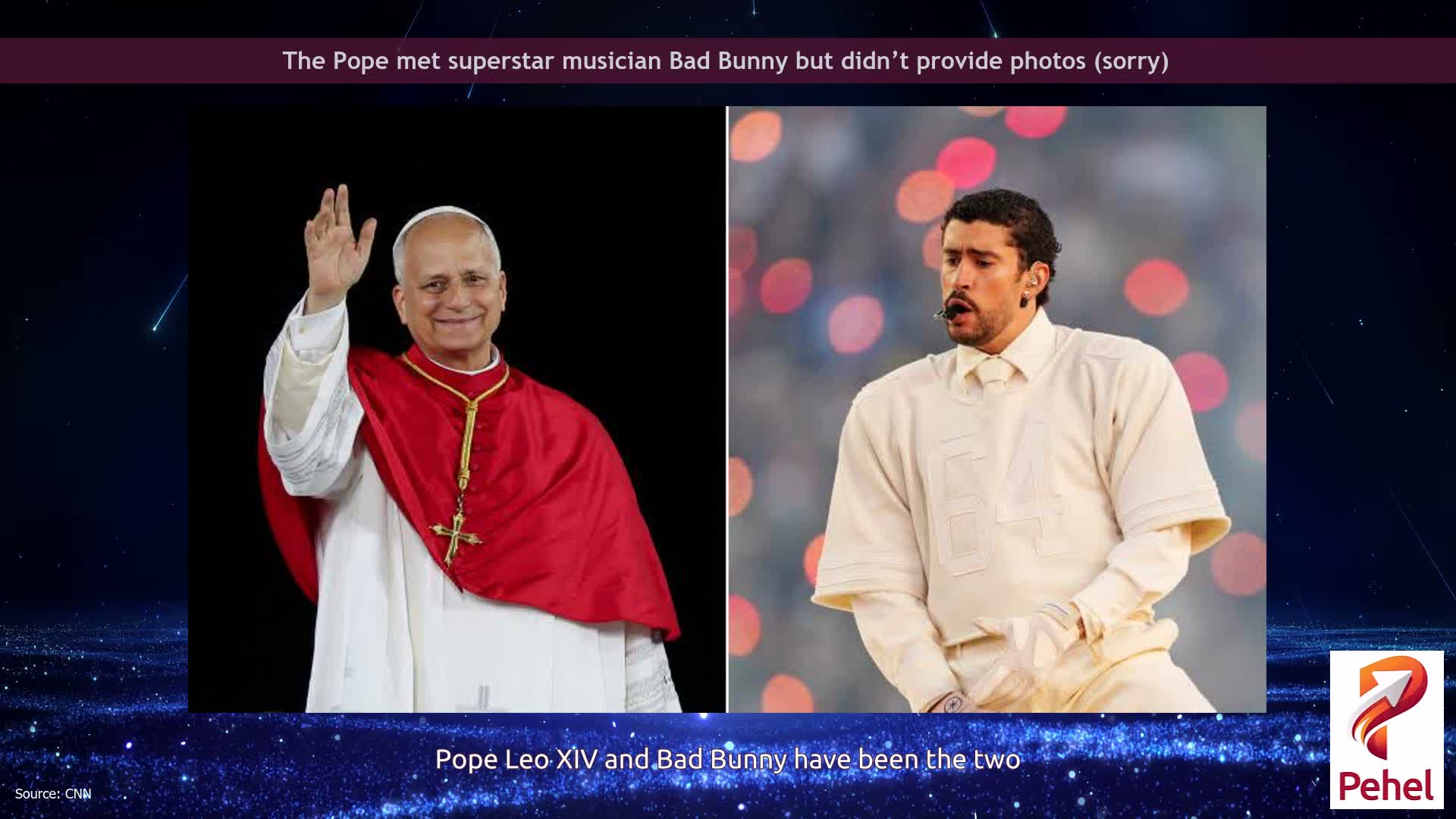 The Pope met superstar musician Bad Bunny but didn’t provide photos (sorry)