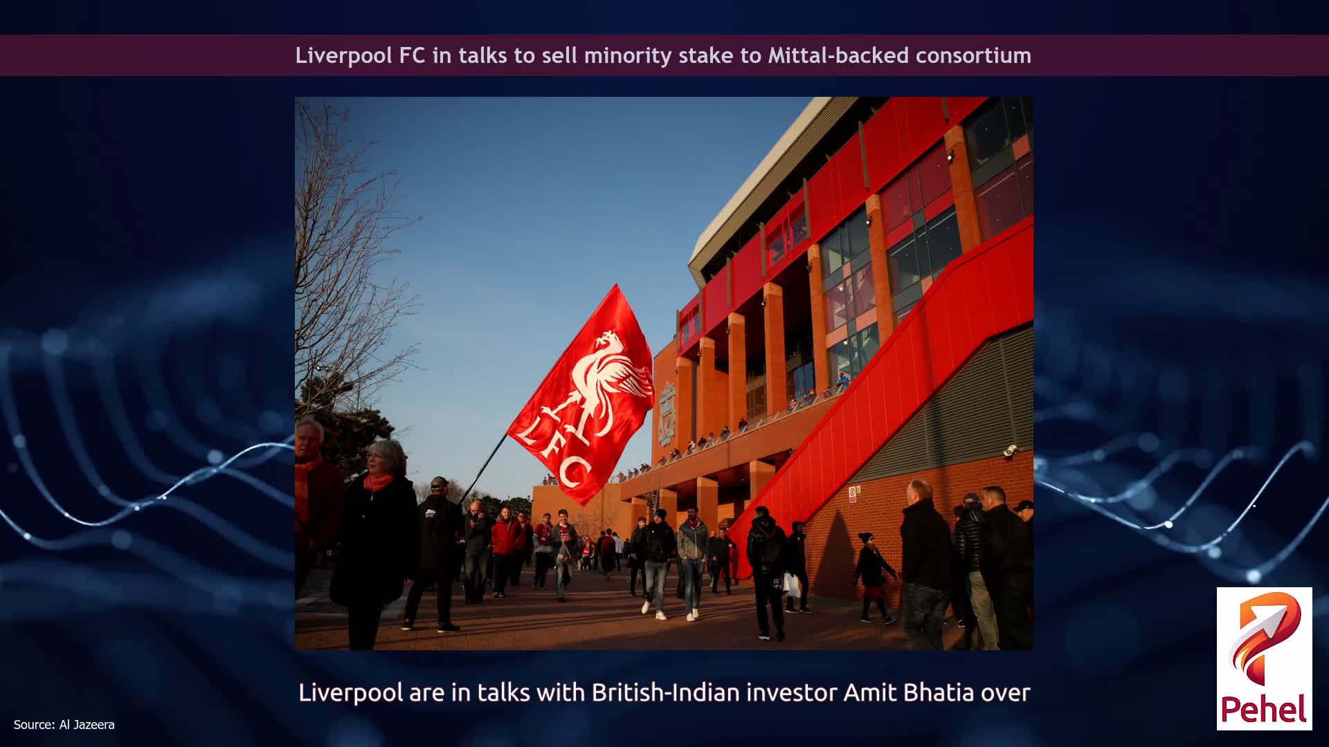 Liverpool FC in talks to sell minority stake to Mittal-backed consortium