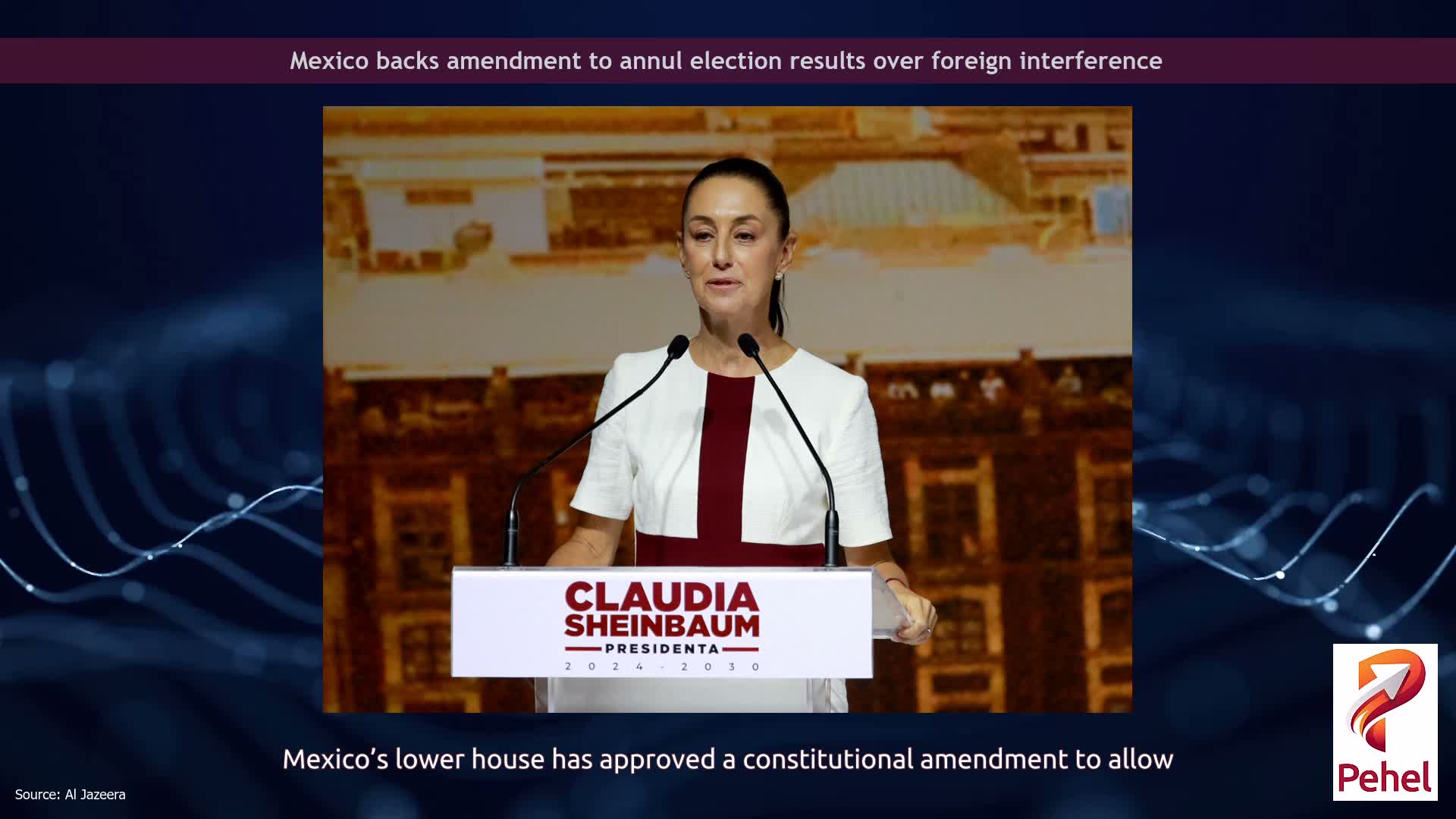 Mexico backs amendment to annul election results over foreign interference