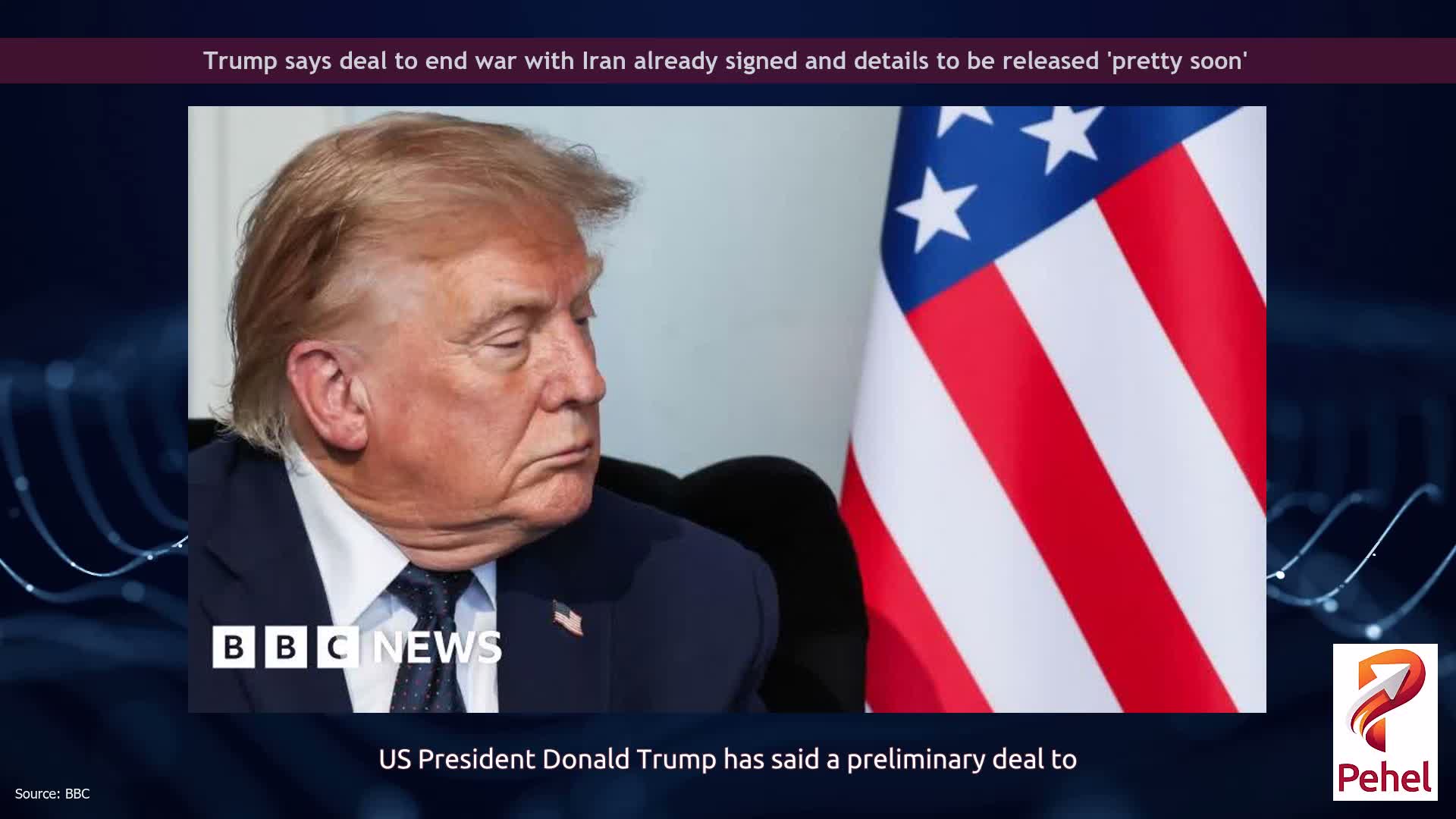 Trump says deal to end war with Iran already signed and details to be released 'pretty soon'