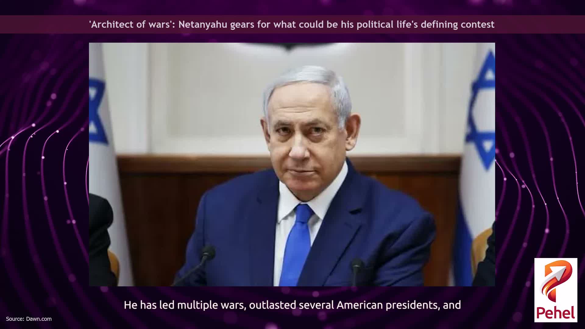 'Architect of wars': Netanyahu gears for what could be his political life's defining contest