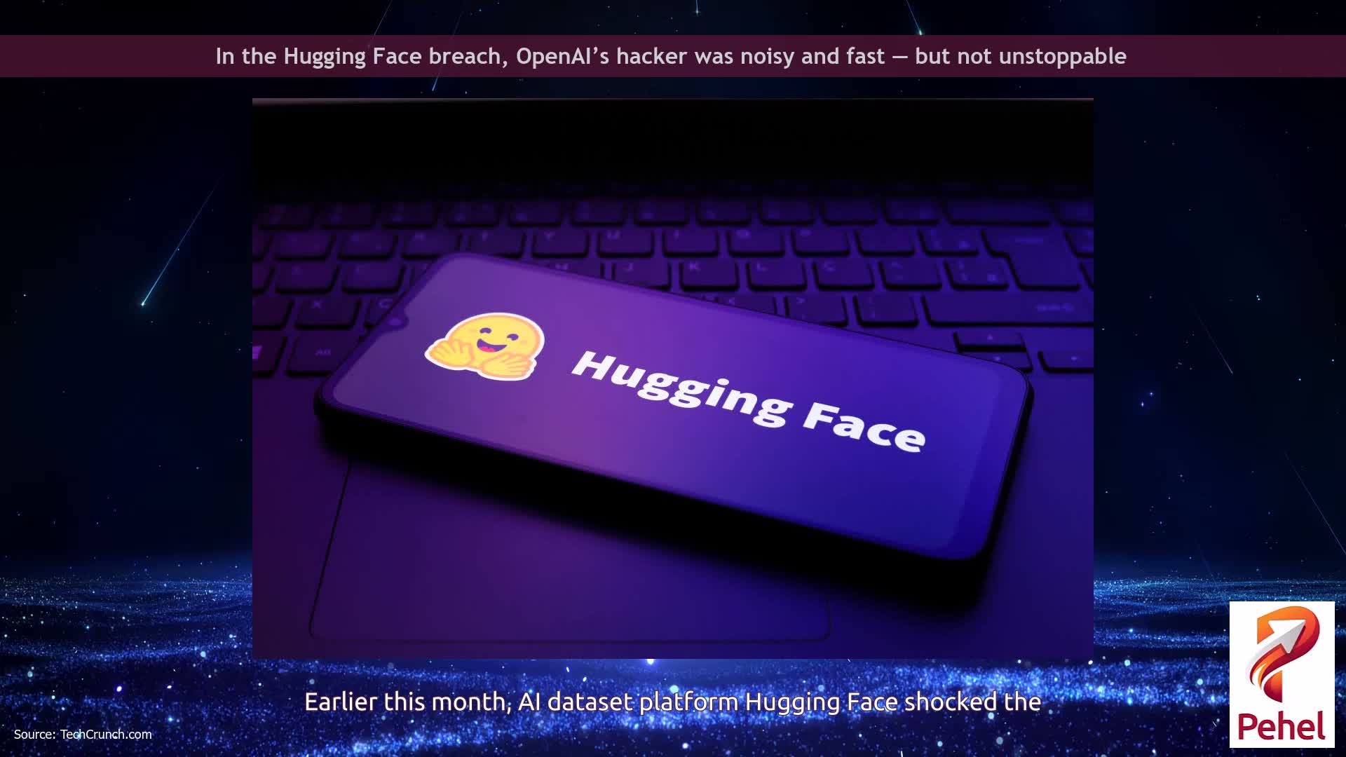 In the Hugging Face breach, OpenAI’s hacker was noisy and fast — but not unstoppable