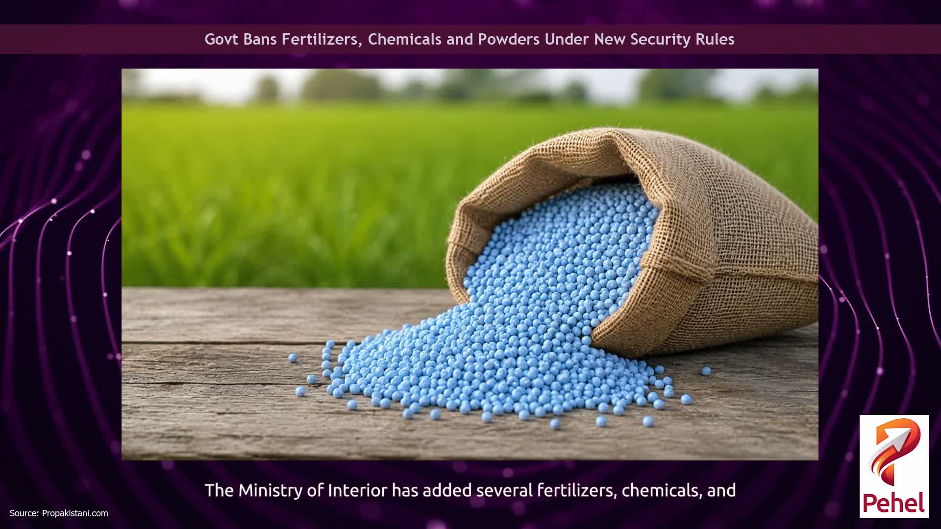 Govt Bans Fertilizers, Chemicals and Powders Under New Security Rules