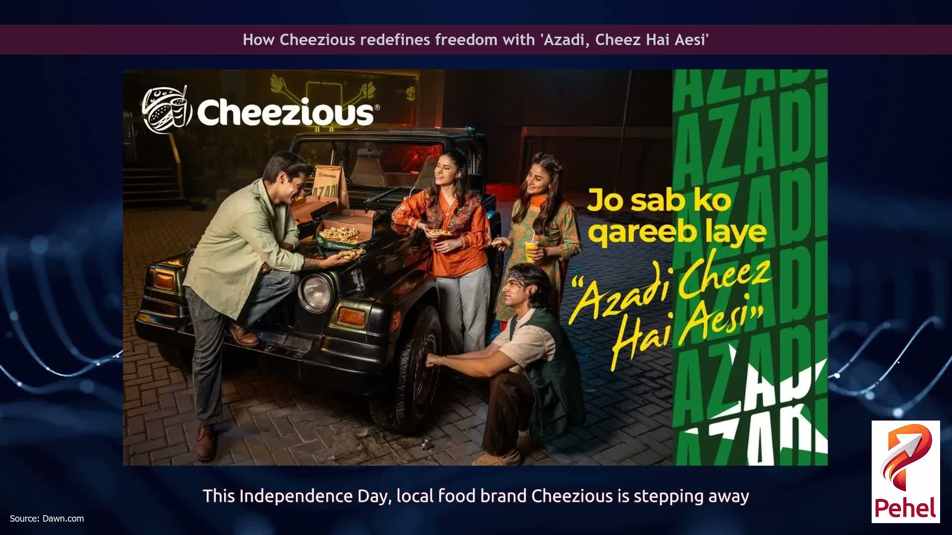 How Cheezious redefines freedom with 'Azadi, Cheez Hai Aesi'