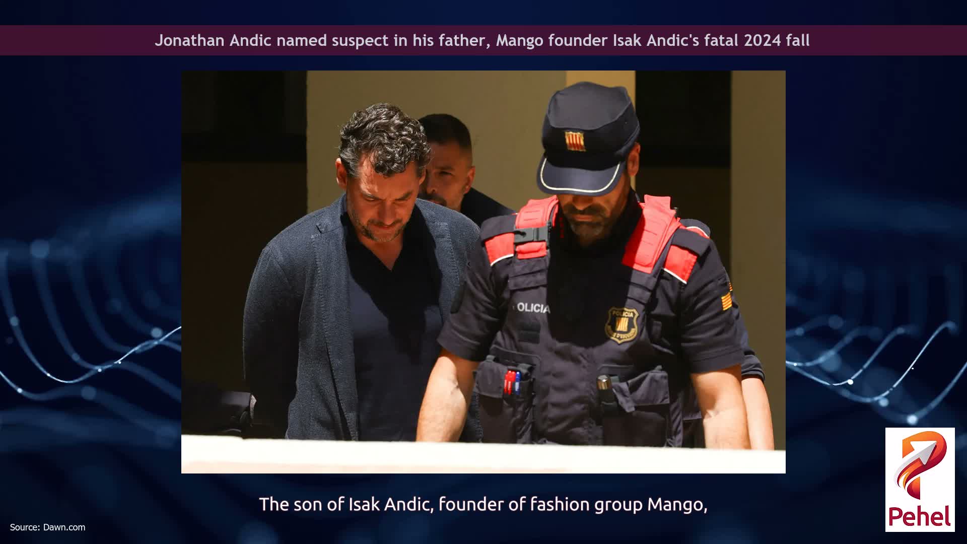 Jonathan Andic named suspect in his father, Mango founder Isak Andic's fatal 2024 fall