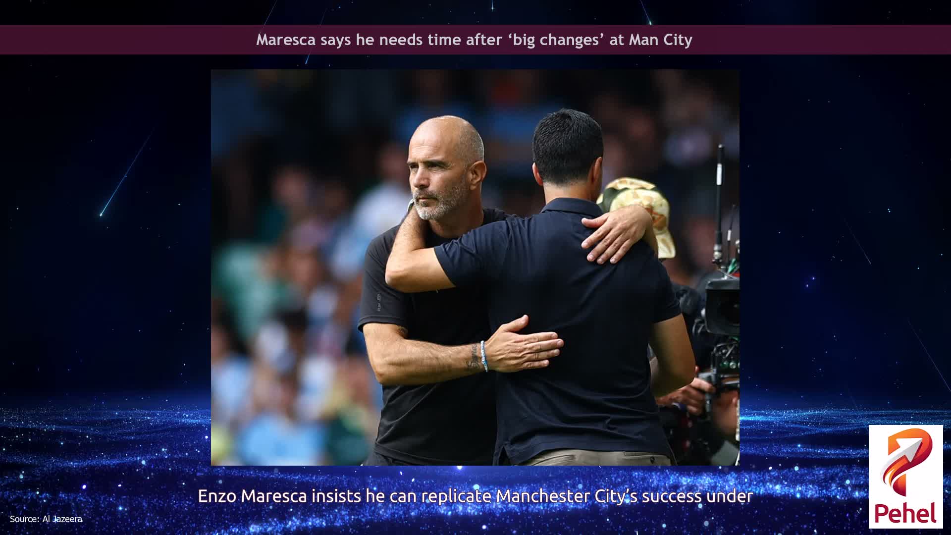 Maresca says he needs time after ‘big changes’ at Man City