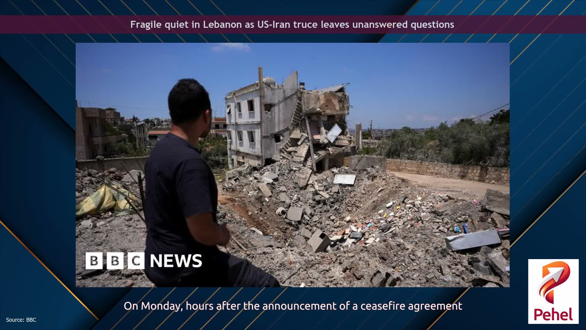 Fragile quiet in Lebanon as US-Iran truce leaves unanswered questions