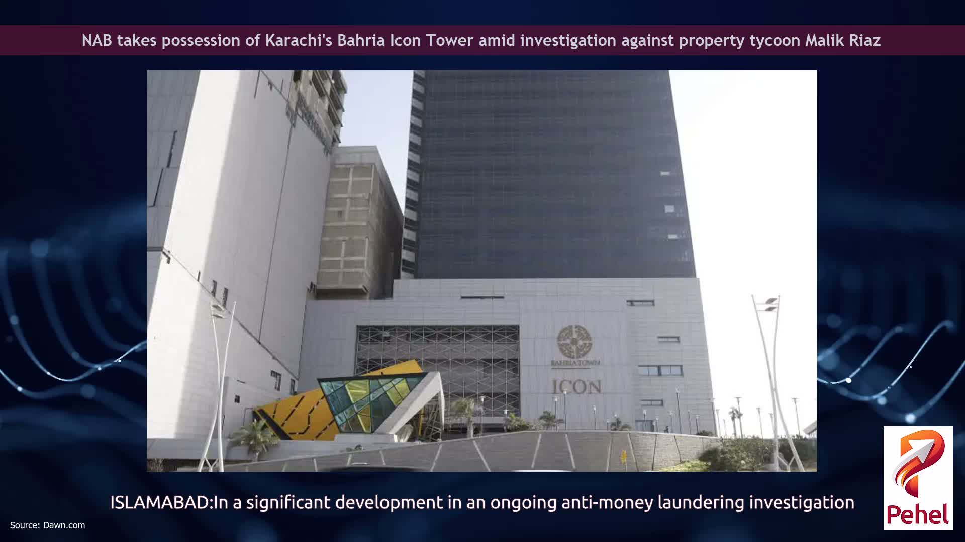 NAB takes possession of Karachi's Bahria Icon Tower amid investigation against property tycoon Malik Riaz