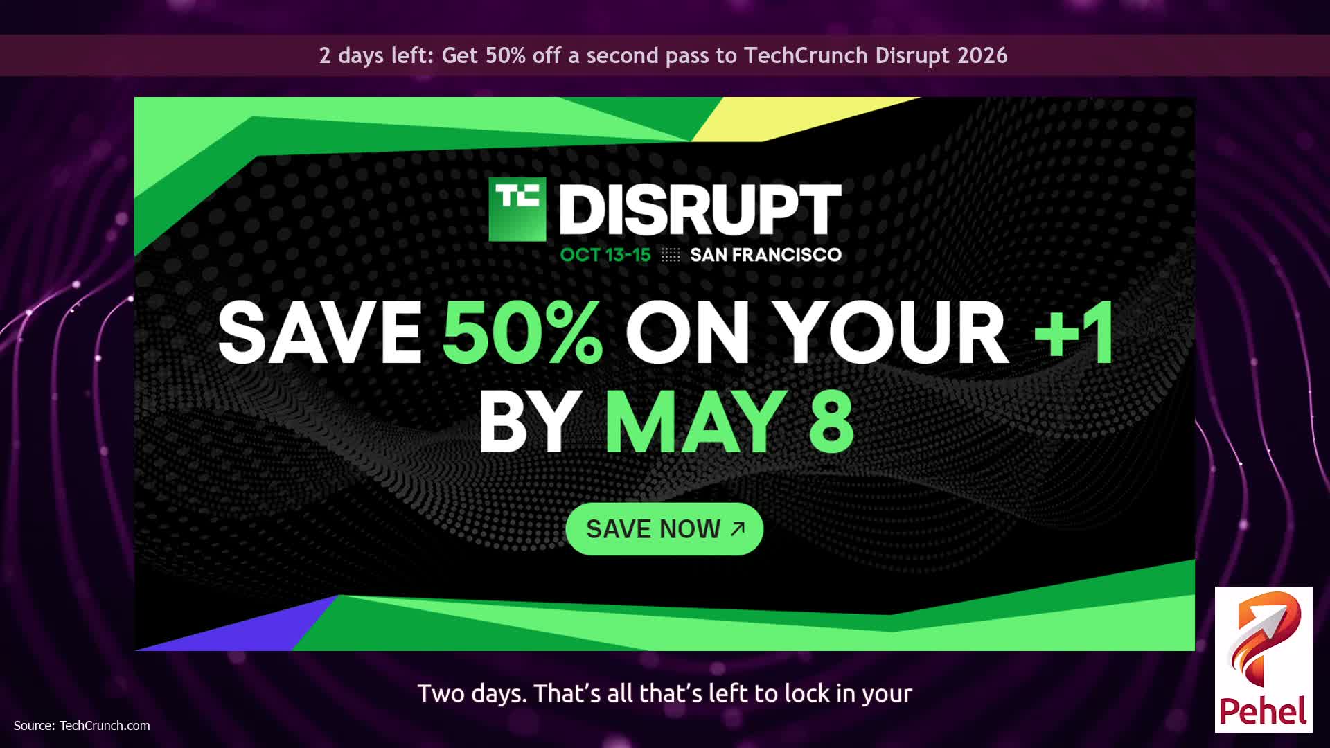 2 days left: Get 50% off a second pass to TechCrunch Disrupt 2026