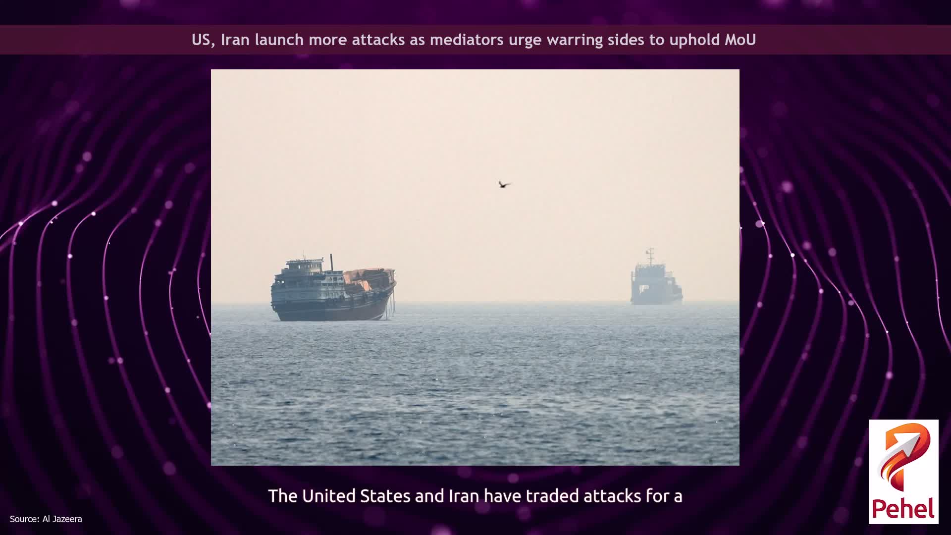 US, Iran launch more attacks as mediators urge warring sides to uphold MoU