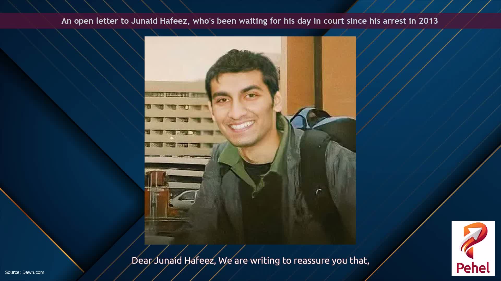 An open letter to Junaid Hafeez, who's been waiting for his day in court since his arrest in 2013