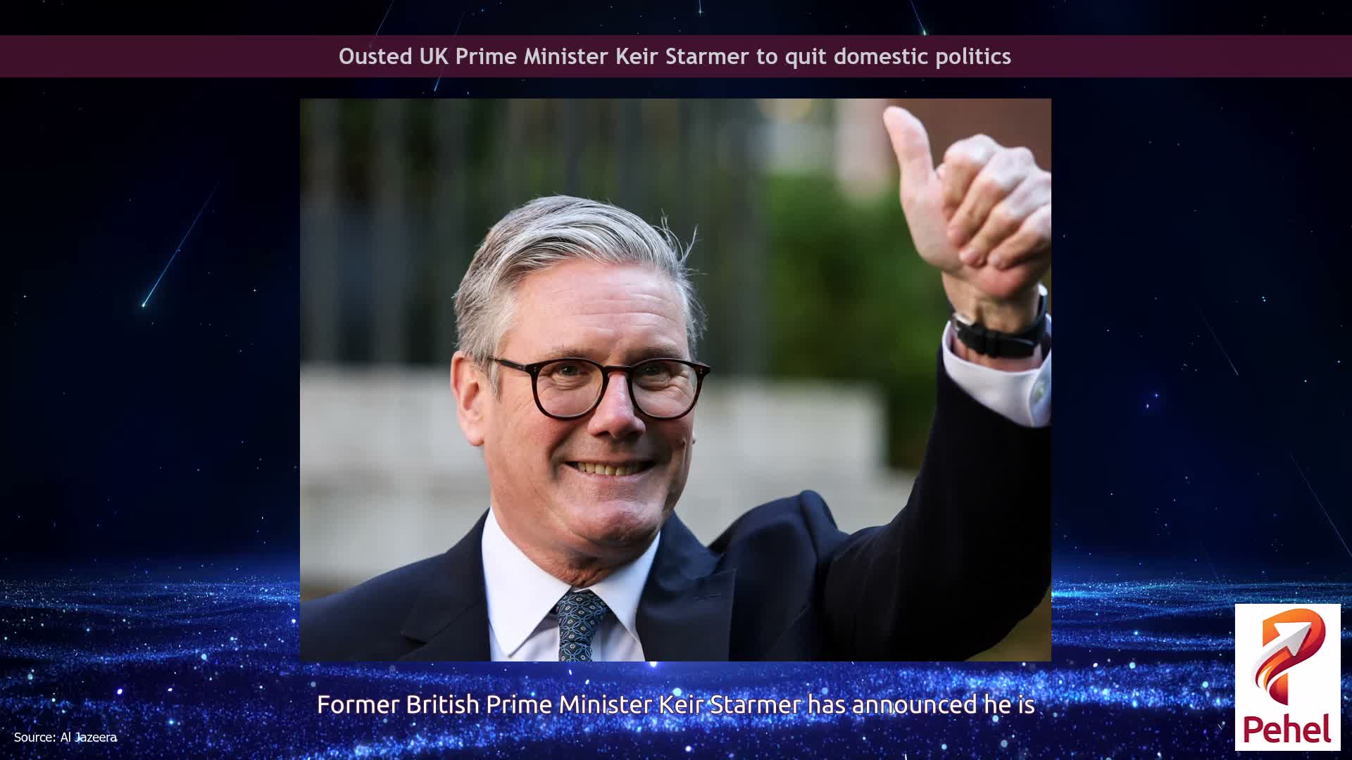 Ousted UK Prime Minister Keir Starmer to quit domestic politics