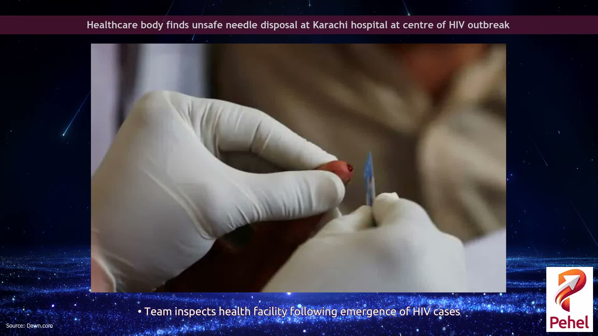 Healthcare body finds unsafe needle disposal at Karachi hospital at centre of HIV outbreak