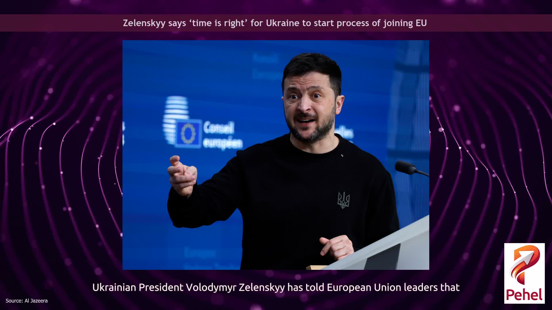 Zelenskyy says ‘time is right’ for Ukraine to start process of joining EU