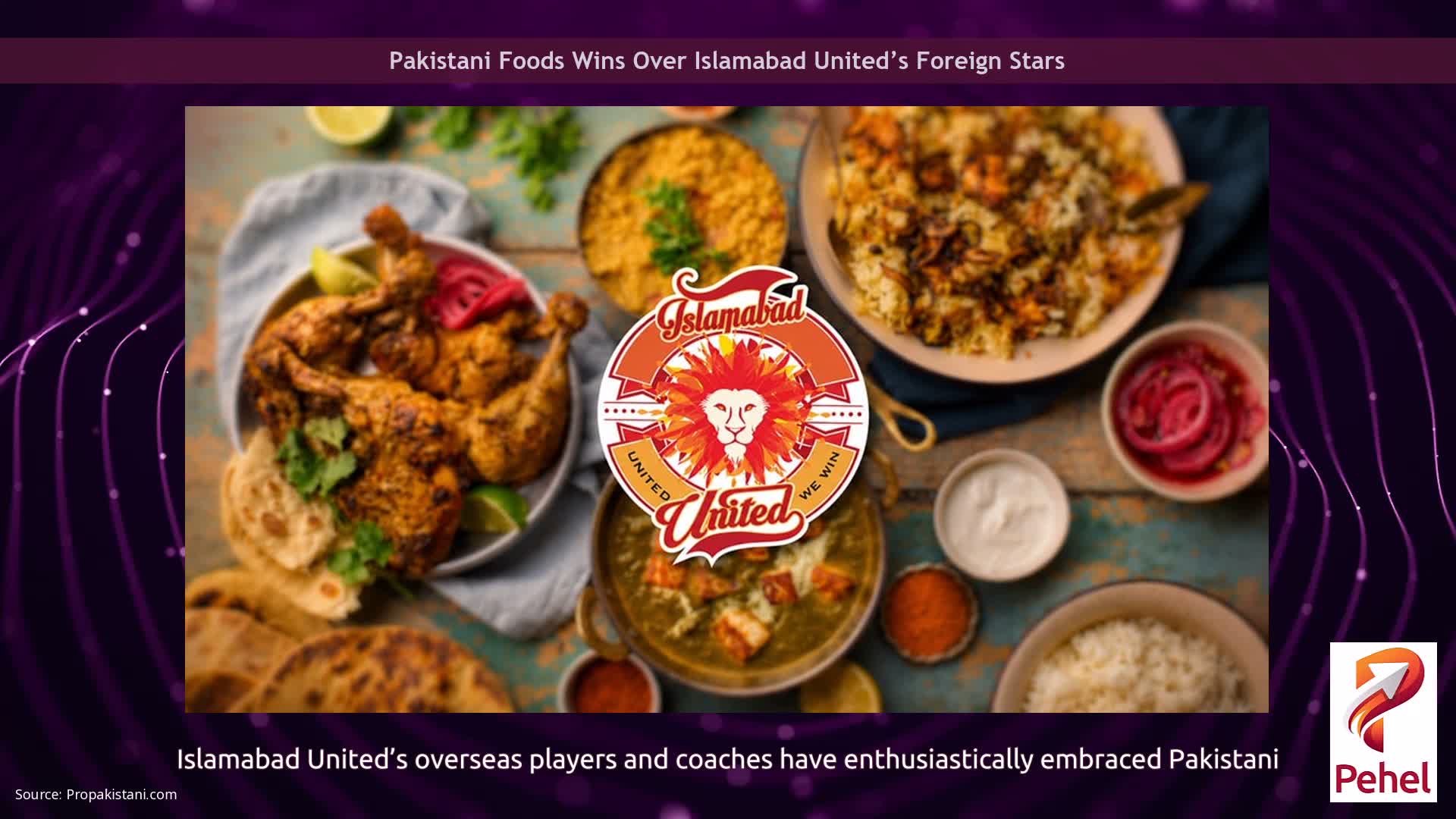 Pakistani Foods Wins Over Islamabad United’s Foreign Stars