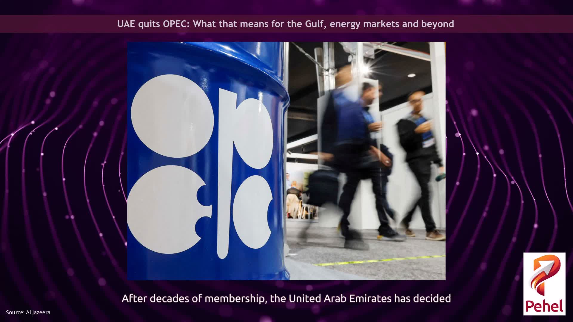 UAE quits OPEC: What that means for the Gulf, energy markets and beyond