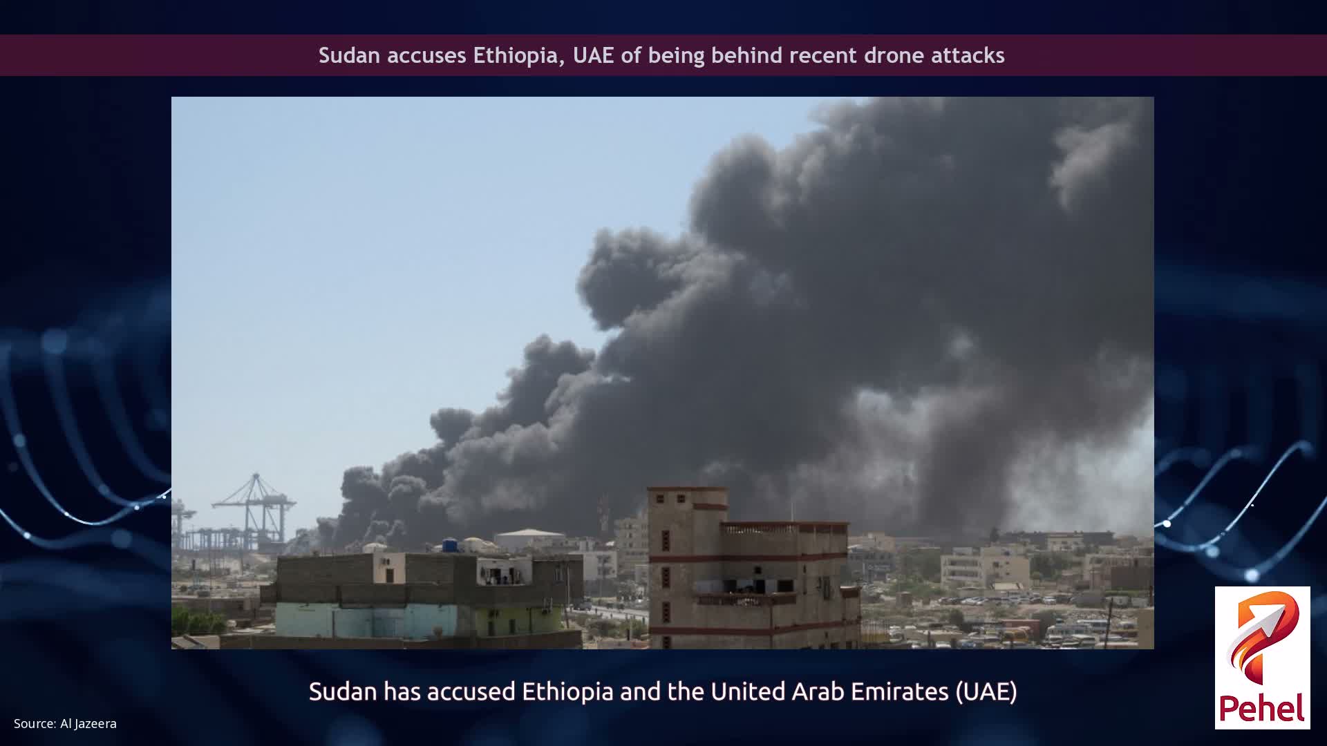Sudan accuses Ethiopia, UAE of being behind recent drone attacks