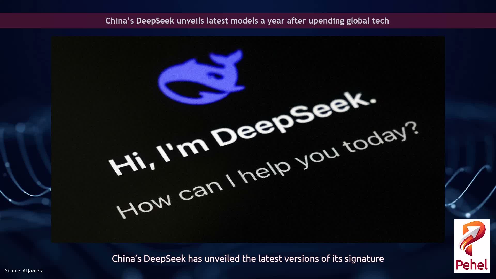 China’s DeepSeek unveils latest models a year after upending global tech