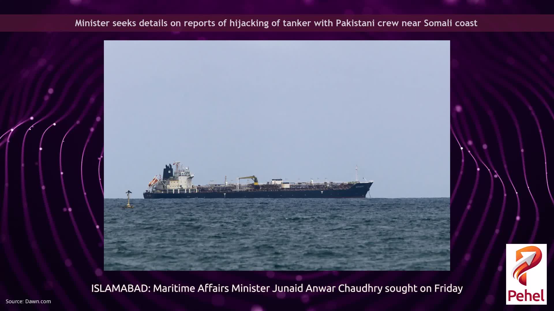 Minister seeks details on reports of hijacking of tanker with Pakistani crew near Somali coast