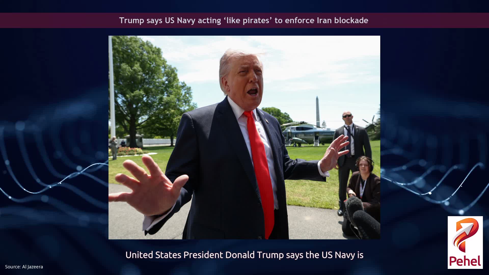 Trump says US Navy acting ‘like pirates’ to enforce Iran blockade