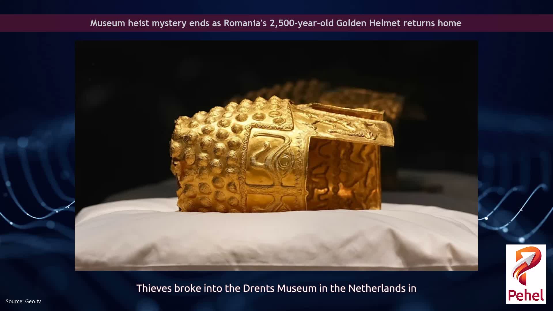 Museum heist mystery ends as Romania's 2,500-year-old Golden Helmet returns home