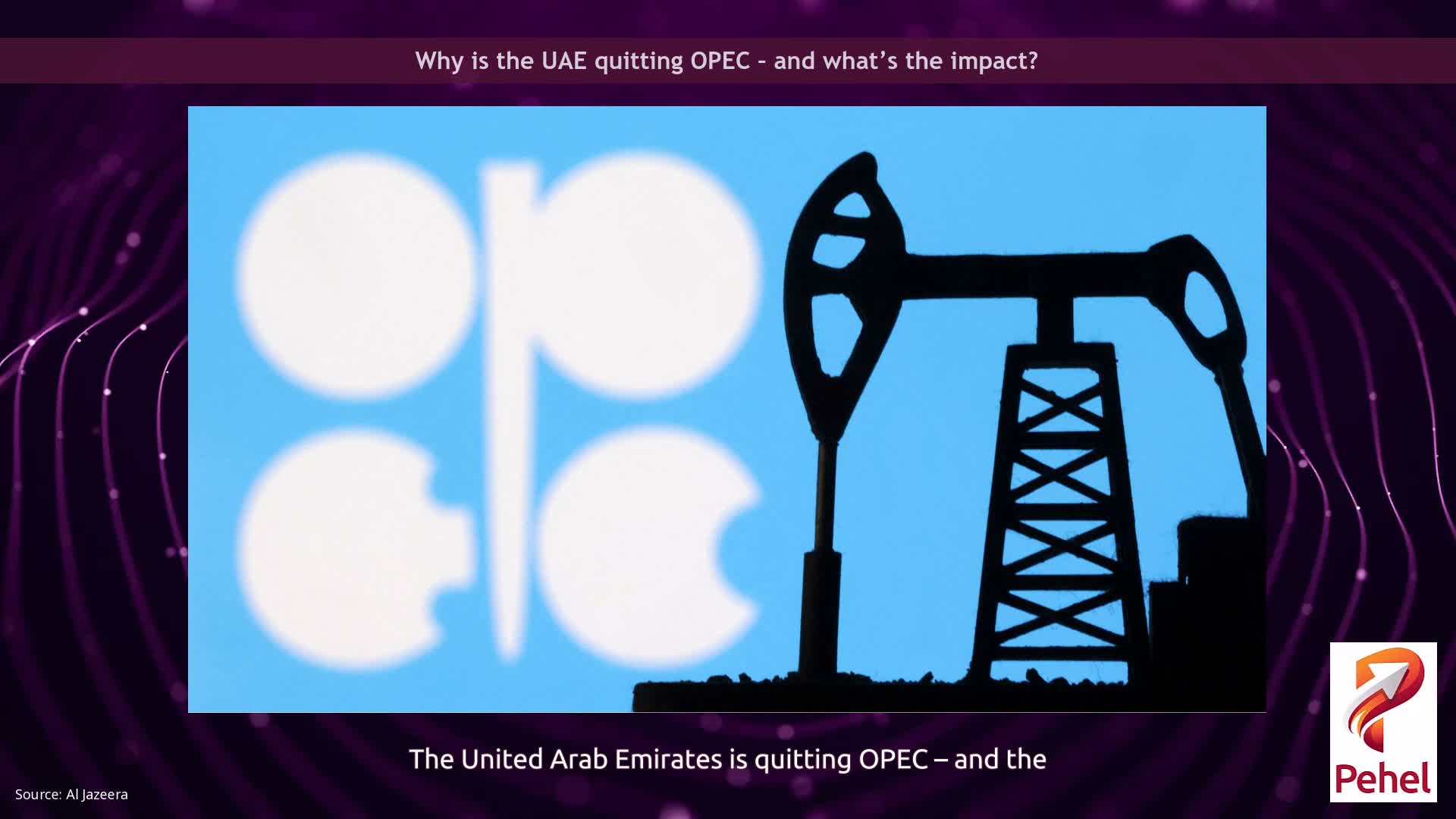 Why is the UAE quitting OPEC – and what’s the impact?