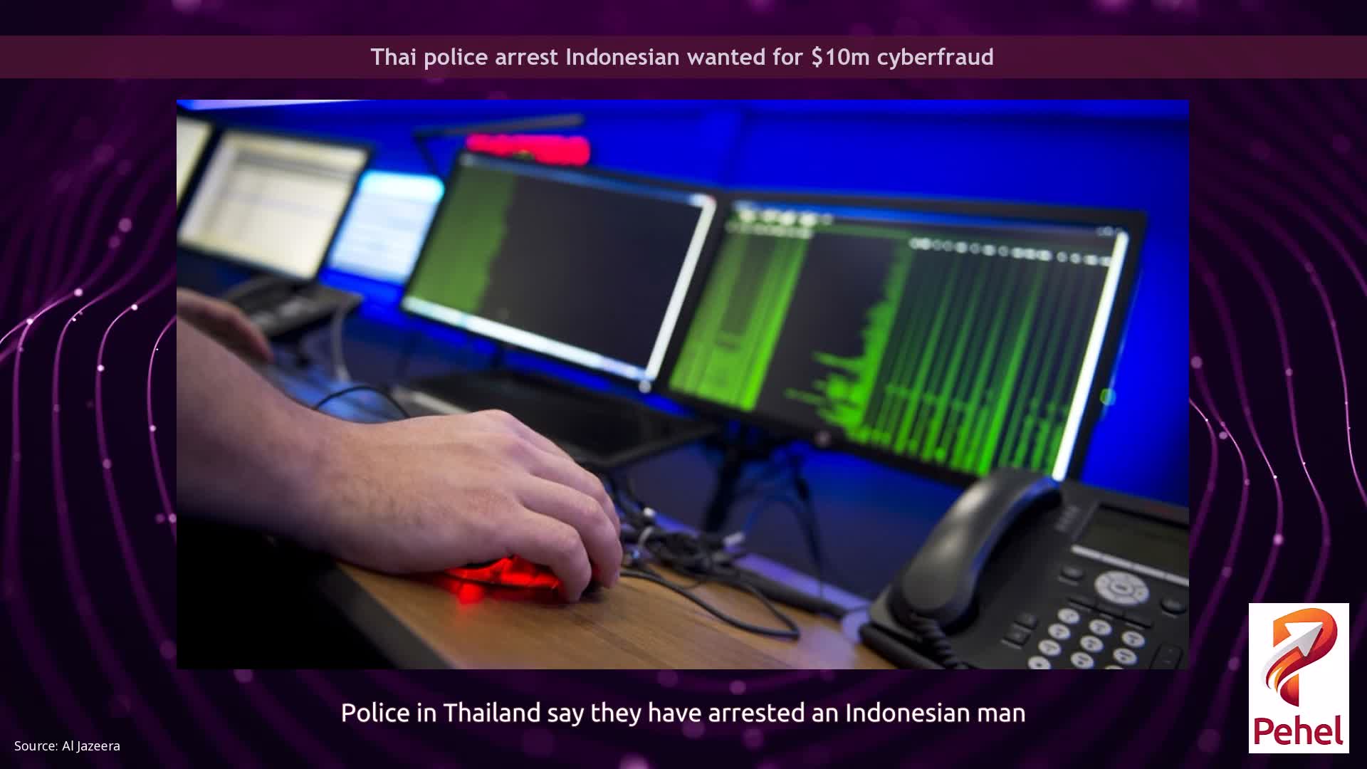 Thai police arrest Indonesian wanted for $10m cyberfraud