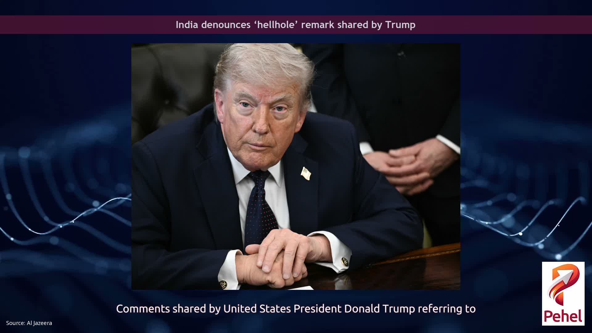 India denounces ‘hellhole’ remark shared by Trump