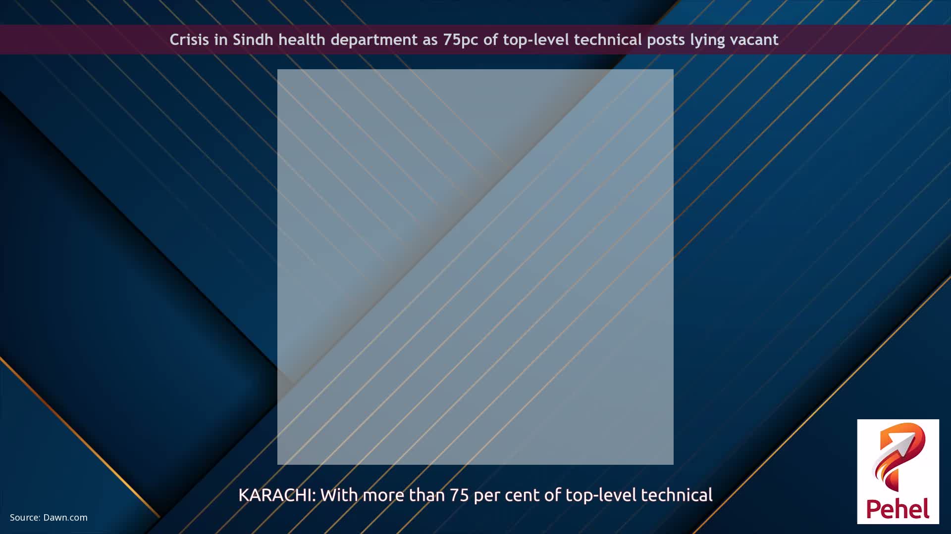 Crisis in Sindh health department as 75pc of top-level technical posts lying vacant