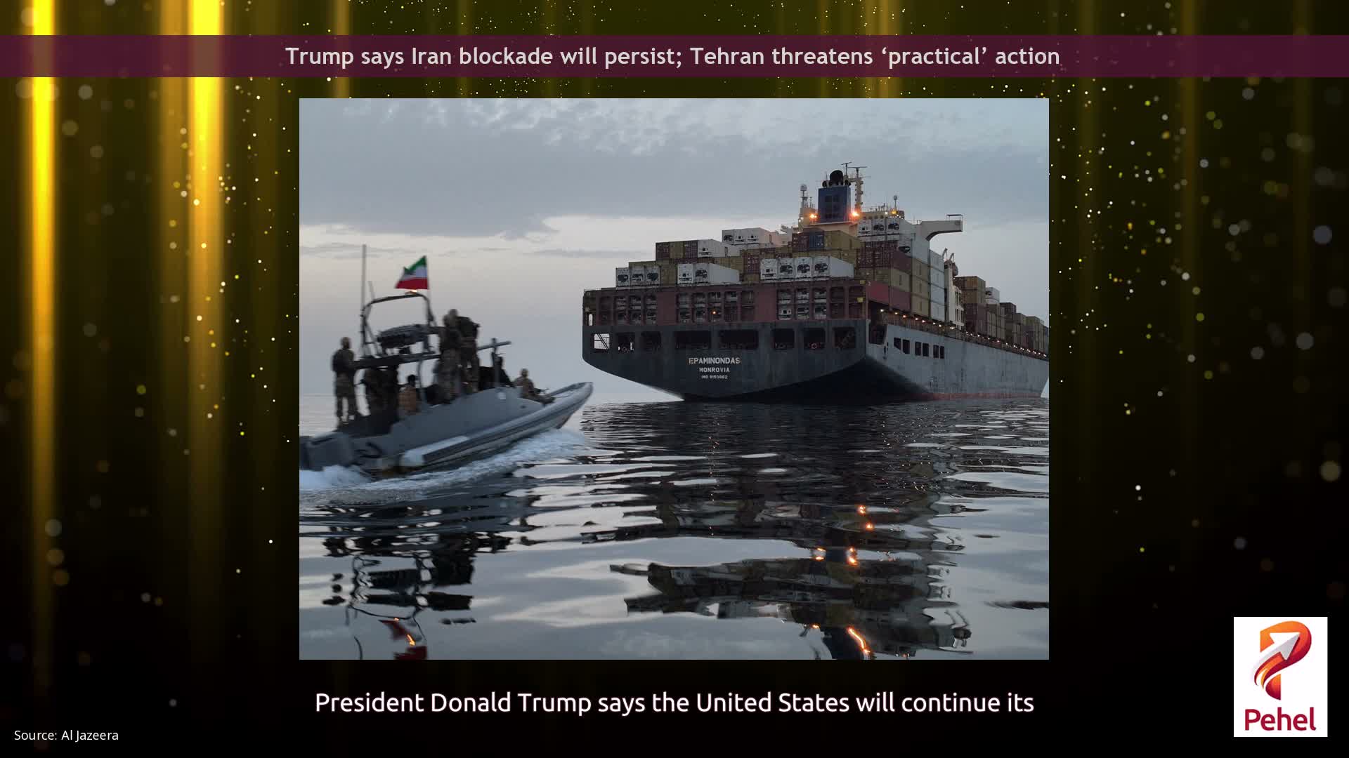 Trump says Iran blockade will persist; Tehran threatens ‘practical’ action