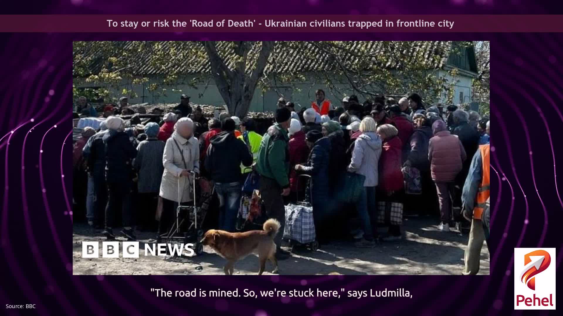 To stay or risk the 'Road of Death' - Ukrainian civilians trapped in frontline city