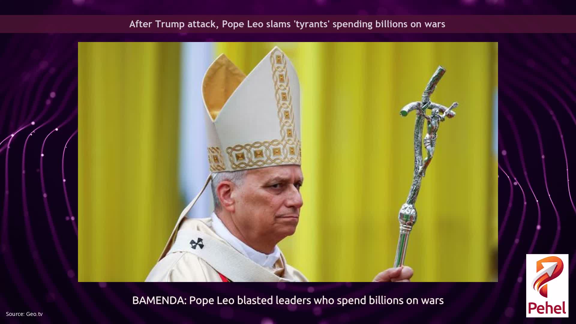 After Trump attack, Pope Leo slams 'tyrants' spending billions on wars
