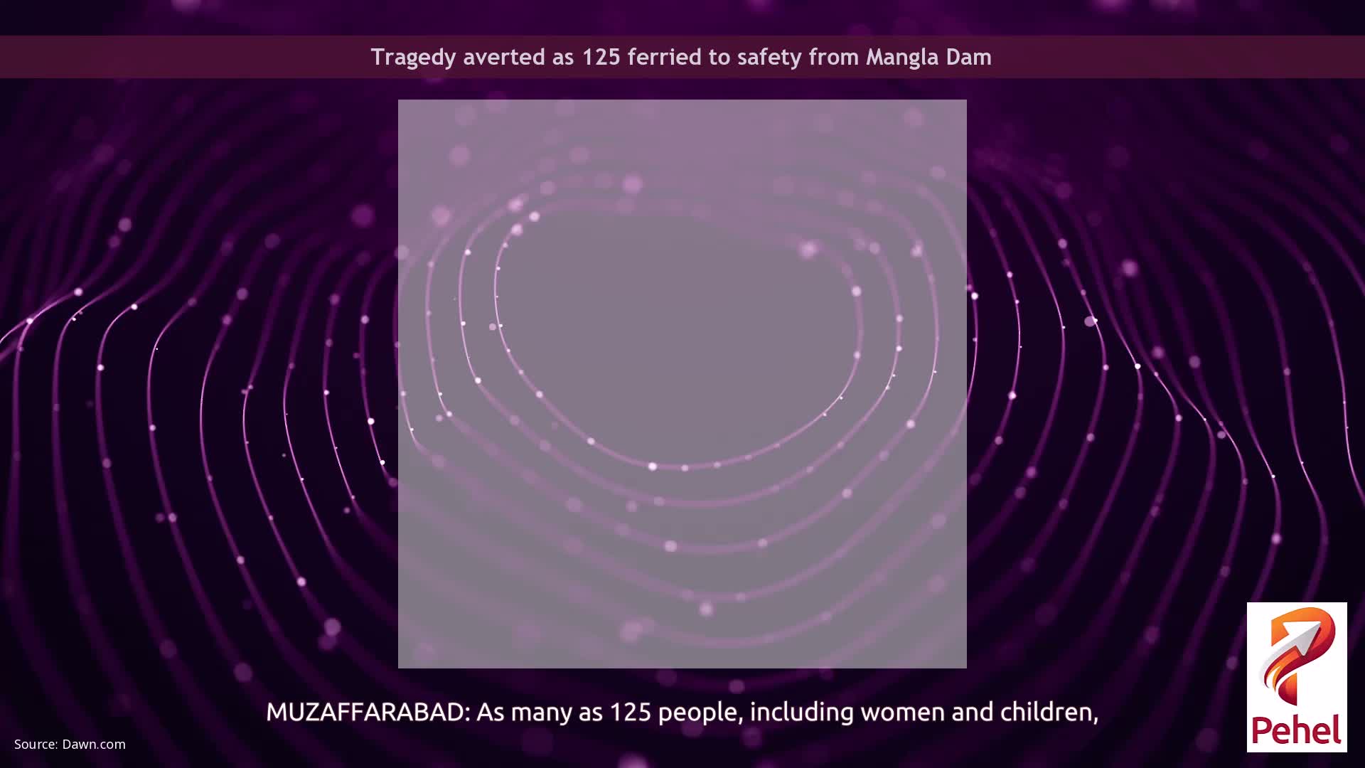 Tragedy averted as 125 ferried to safety from Mangla Dam